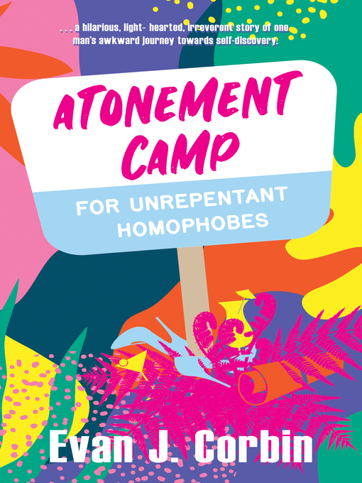 Title details for Atonement Camp for Unrepentant Homophobes by Evan J. Corbin - Available